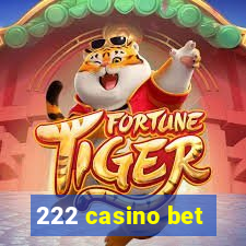 222 casino bet